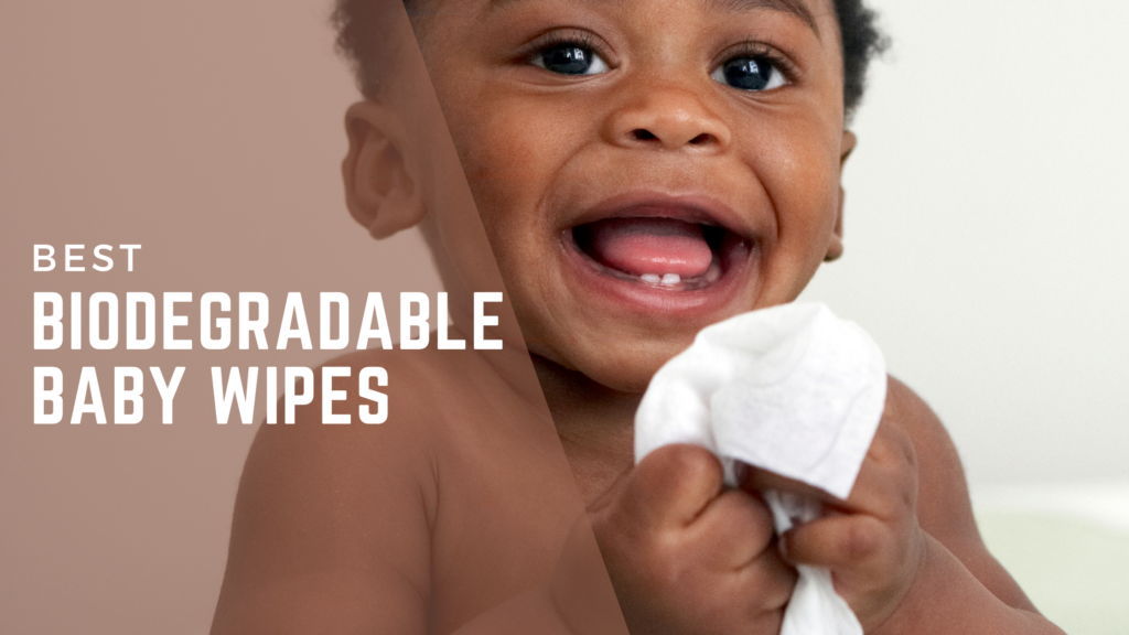 best baby biodegradable wipes made from natural materials